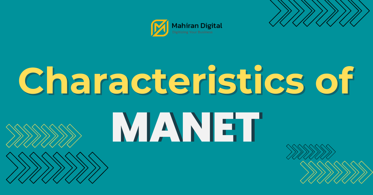 Let's get to know characteristics of MANET.