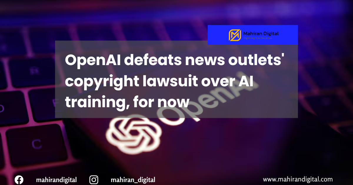 OpenAI defeats news outlets' copyright lawsuit over AI training.